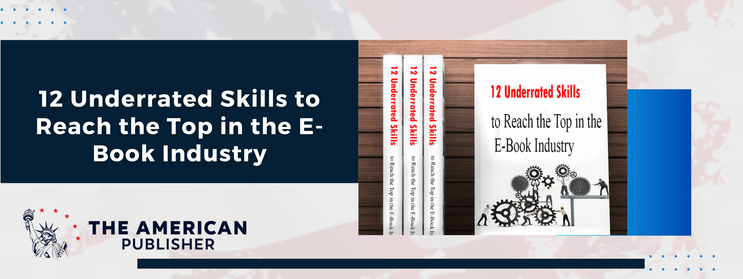 12 Underrated Skills to Reach the Top in the E-Book Industry